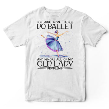 Ballet Old Lady Problems T-Shirt HWA316