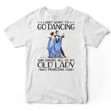 Ballroom Dance Old Lady Problems T-Shirt HWA311