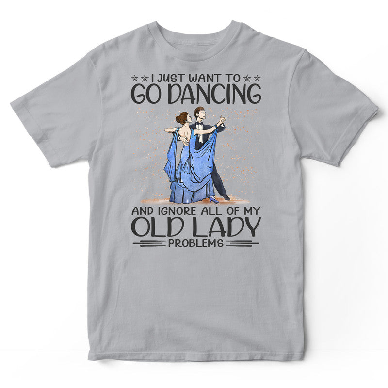 Ballroom Dance Old Lady Problems T-Shirt HWA311