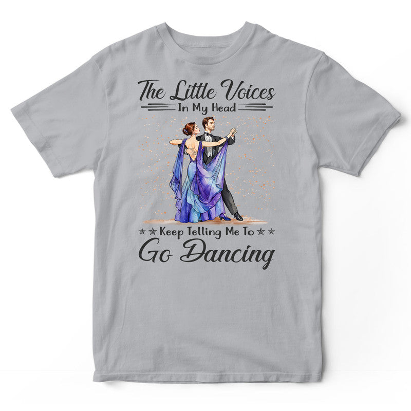 Ballroom Dance The Little Voices In My Head T-Shirt HWA545