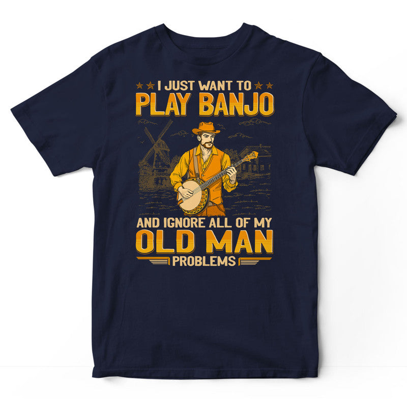 Banjo Ignore Old Man Problems T-Shirt GEJ059