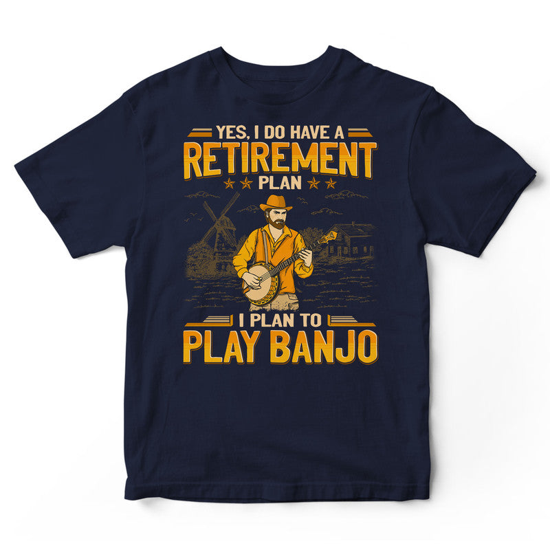 Banjo Retirement Plan T-Shirt GEA216