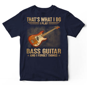 Bass Guitar Forget Things T-Shirt DGA144