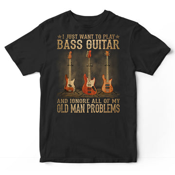 Bass Guitar Old Man Problems T-Shirt DGA081