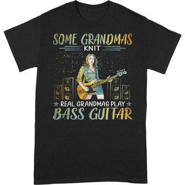Bass Guitar Some Grandmas Knit T-Shirt PSI028