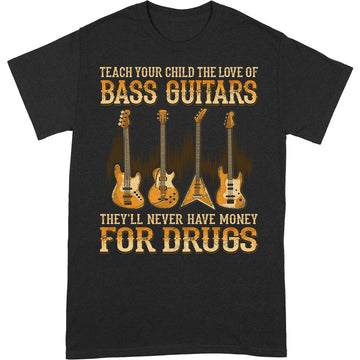 Bass Guitar Teach Your Child T-Shirt