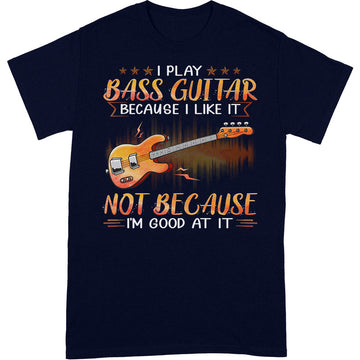 Bass Guitar Good At It Girl T-Shirt PSE005