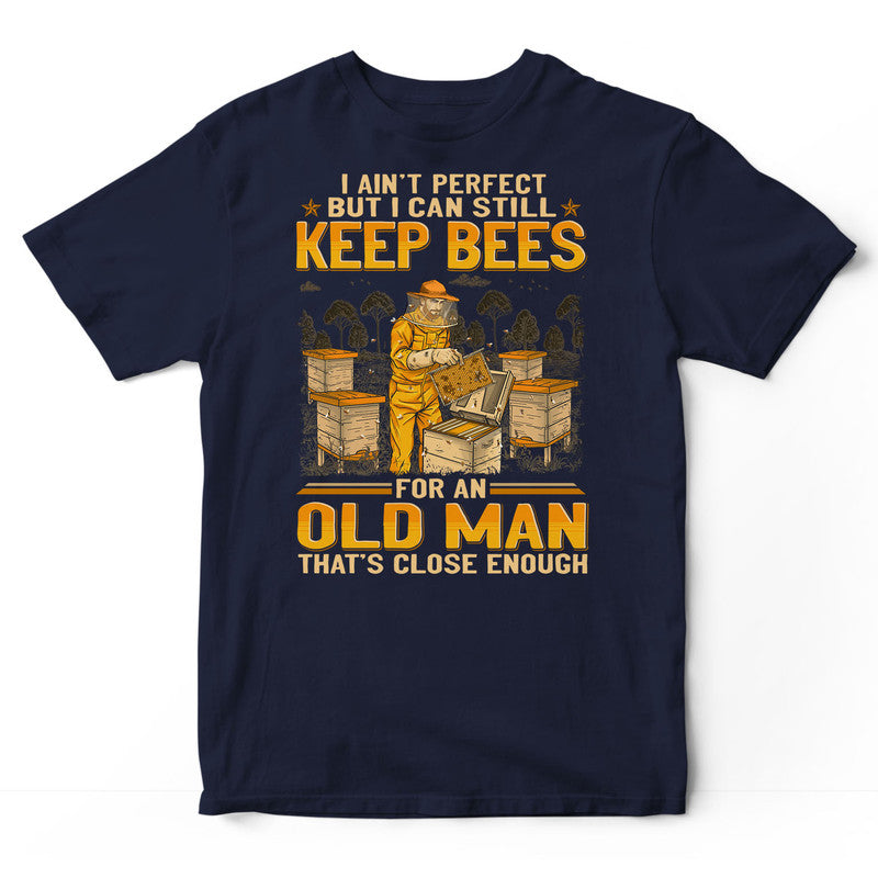 Beekeeping Ain't Perfect T-Shirt GEJ261