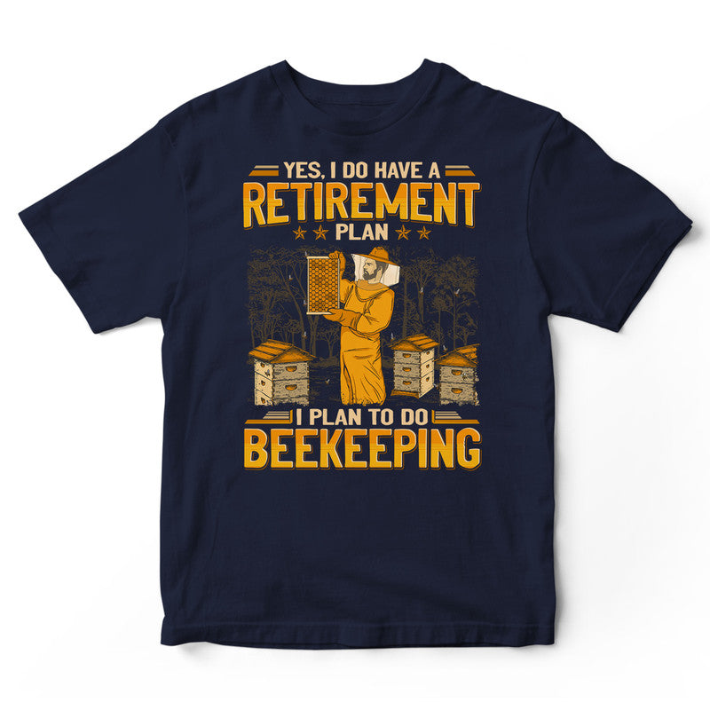 Beekeeping Retirement Plan T-Shirt GEA181