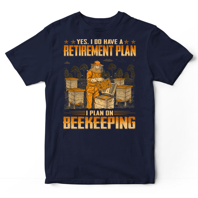 Beekeeping Retirement Plan T-Shirt WDE057