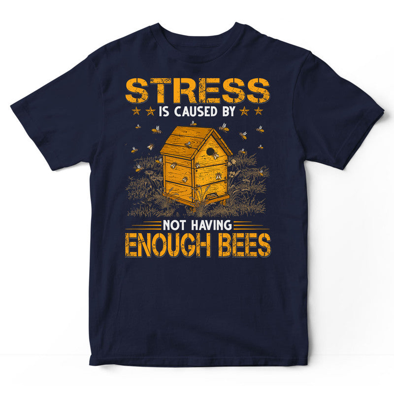 Beekeeping Stress By Not Enough T-Shirt CGB021