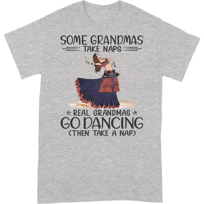 Belly Dance Some Grandmas Take Naps T-Shirt