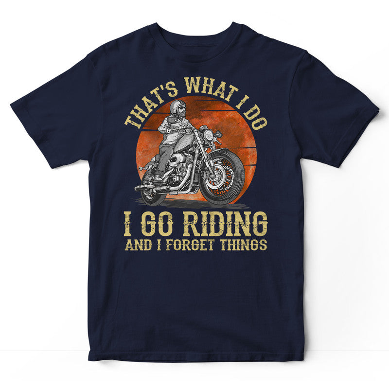 Biker Forget Things T-Shirt DGD006