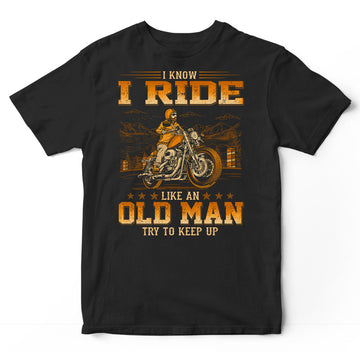Biker Like An Old Man T-Shirt WDC011