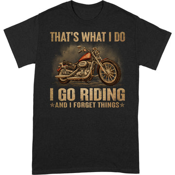 Biker That's What I Do Forget Things T-Shirt