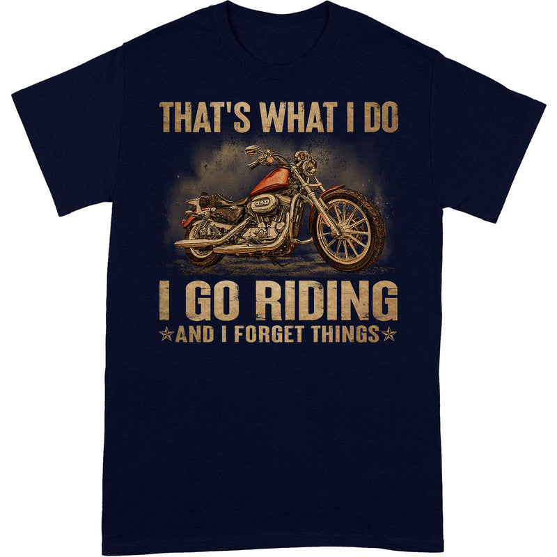 Biker That's What I Do Forget Things T-Shirt