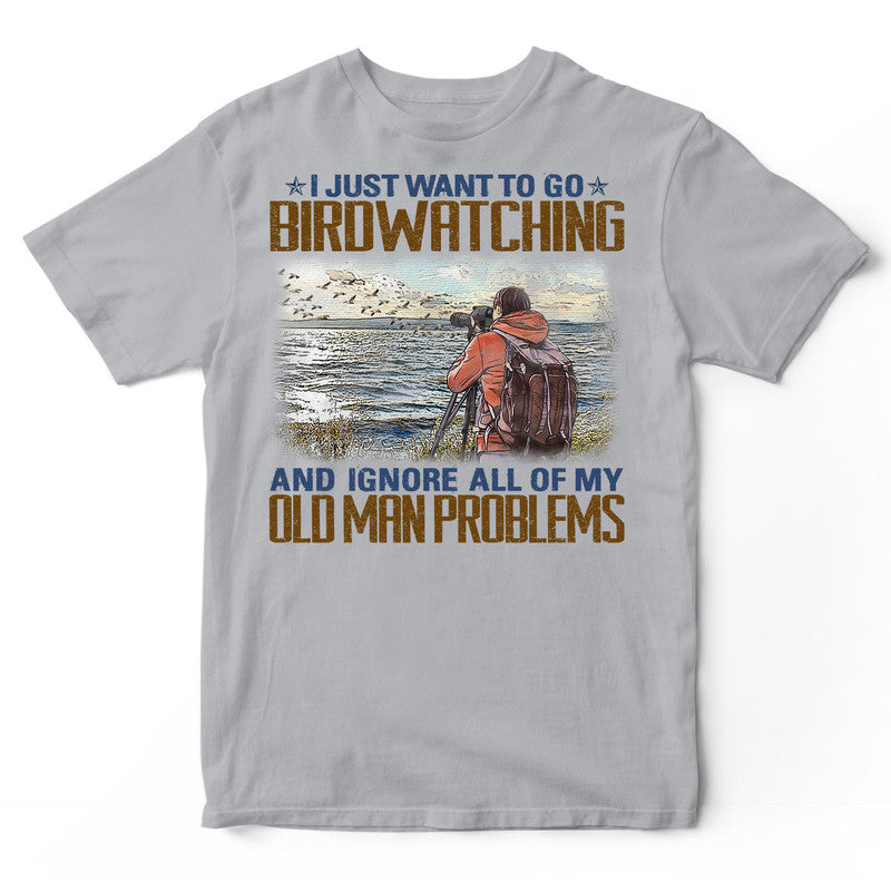 Birdwatching Ignore Old Man Problems T-Shirt EWA092