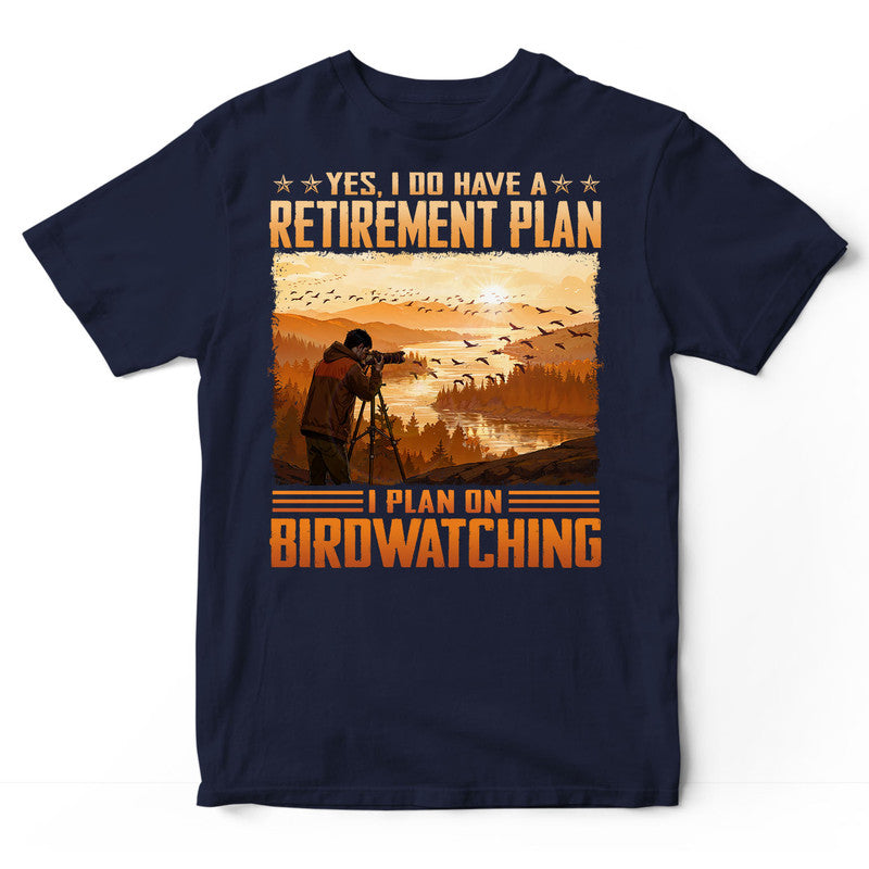 Birdwatching Retirement Plan T-Shirt ISA291