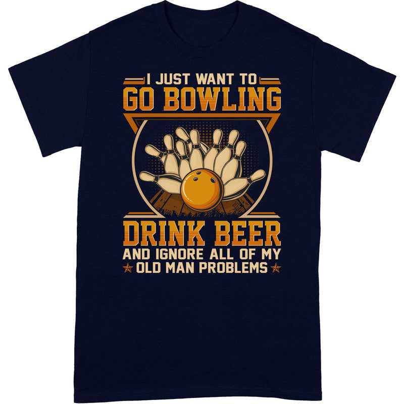 Bowling Drink Beer And Ignore Old Man Problems T-Shirt GED031