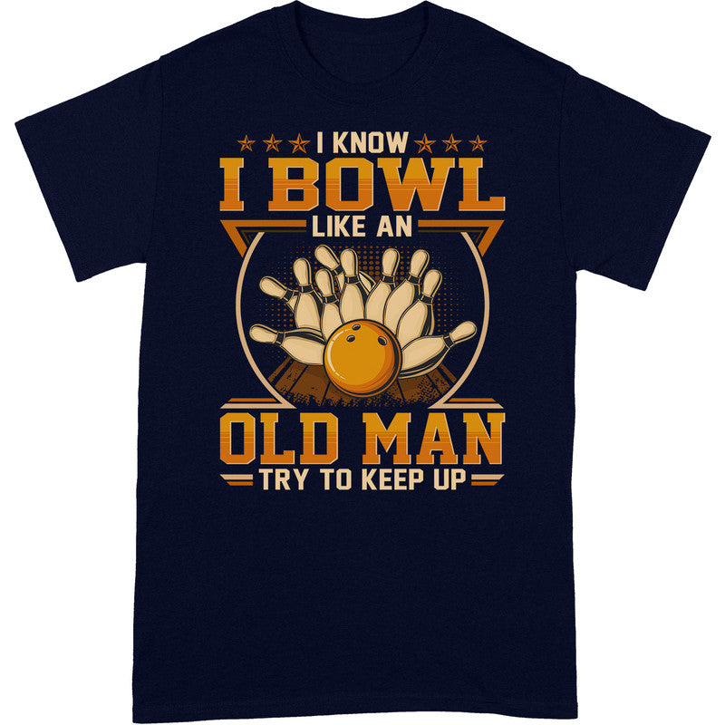 Bowling Like An Old Man T-Shirt GED031