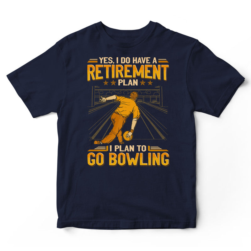 Bowling Retirement Plan T-Shirt GEA170