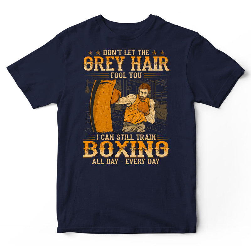 Boxing Grey Hair Fool You T-Shirt WDB303