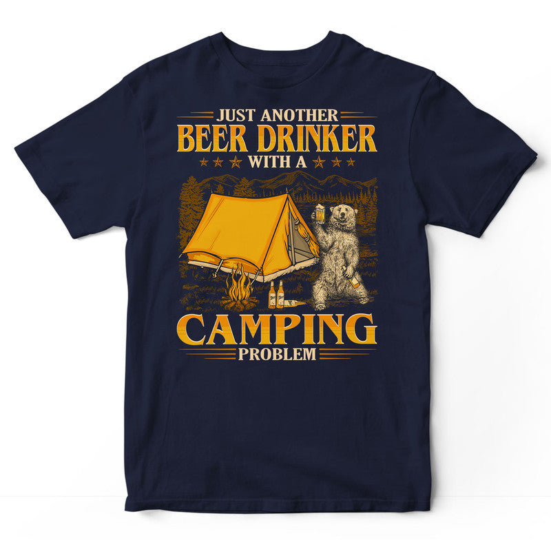 Camping Beer Drinker Problems T-Shirt GEC207