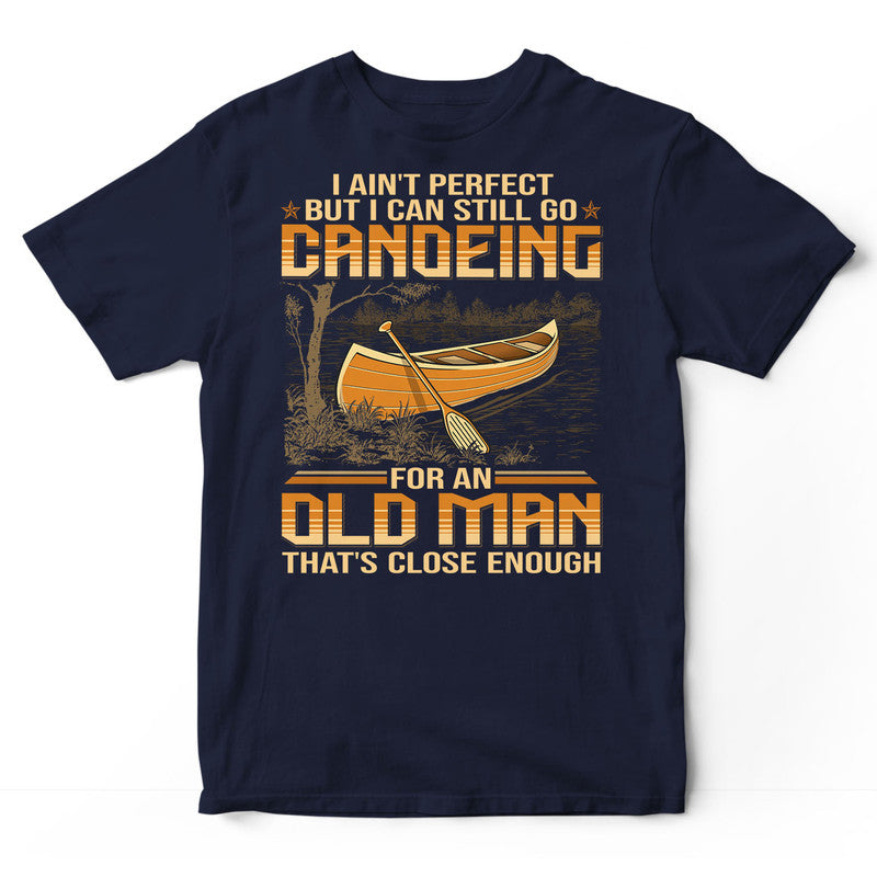 Canoeing Ain't Perfect T-Shirt SBA021