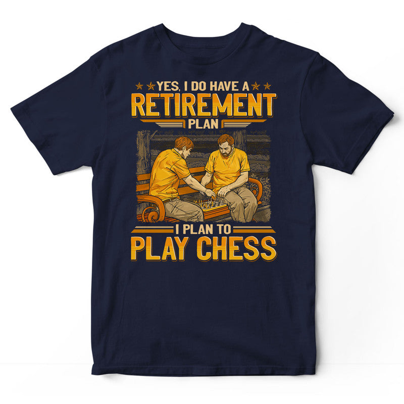 Chess Retirement Plan T-Shirt GEJ280