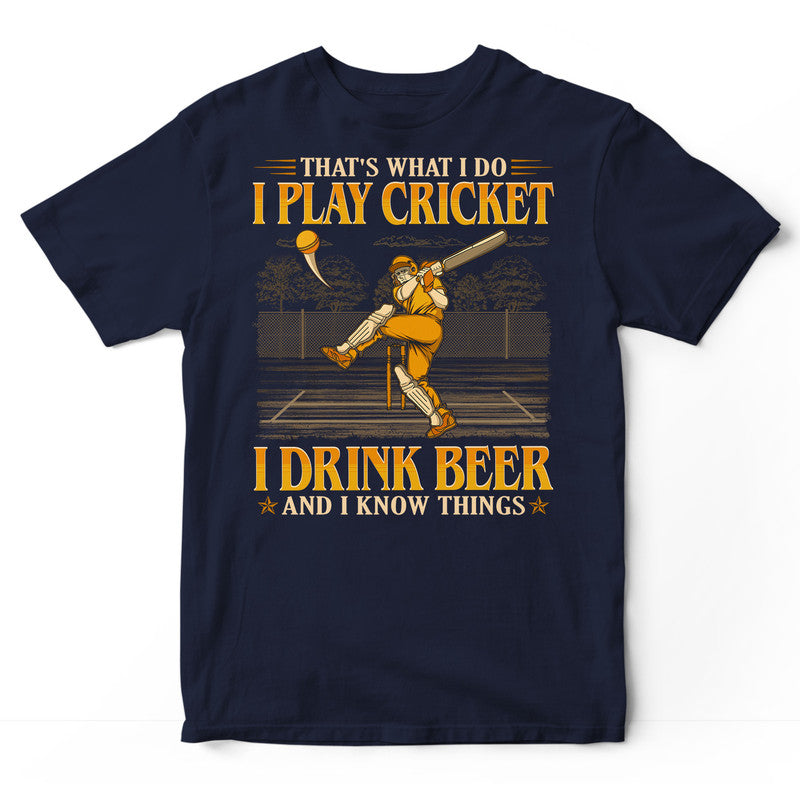 Cricket Drink Beer Know Things T-Shirt GEC156