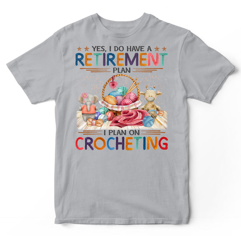 Crochet Retirement Plan T-Shirt HWA307