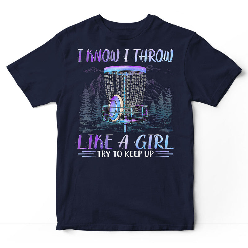 Disc Golf Like A Girl Keep Up T-Shirt PSH017