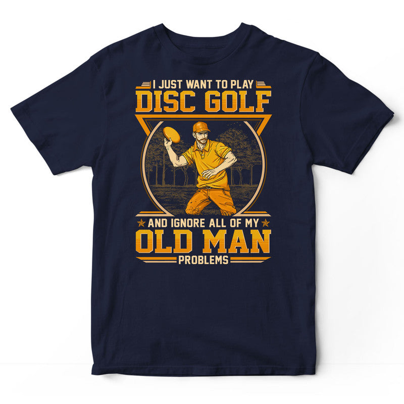 Disc Golf Old Man Problems T-Shirt GED184