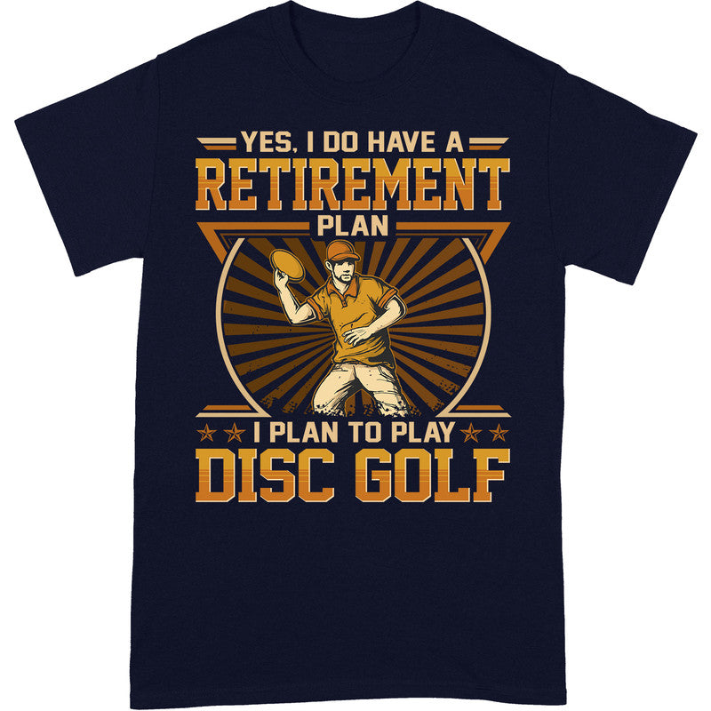 Disc Golf Retirement Plan T-Shirt