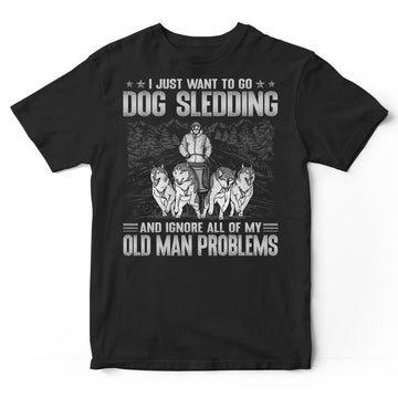 Dog Sledding Old Man Problems T-Shirt GSB080