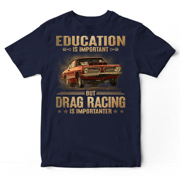 Drag Racing Education Is Important T-Shirt DGA197