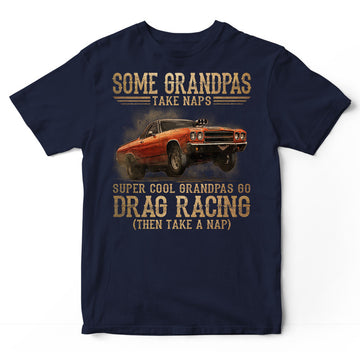 Drag Racing Grandpas Take Naps Super Cool T-Shirt DGA103