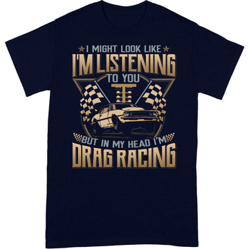 Drag Racing In My Head T-Shirt