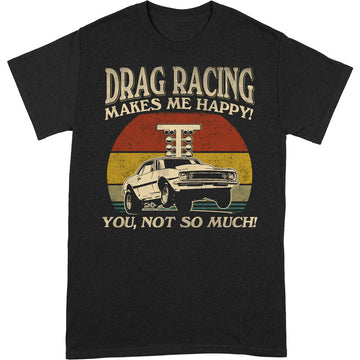 Drag Racing Makes Me Happy Plan T-Shirt