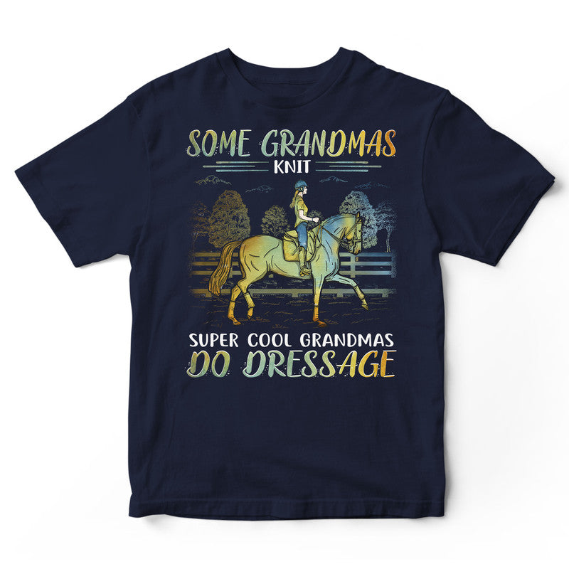 Dressage Some Grandmas Knit Super Cool T-Shirt PSI064