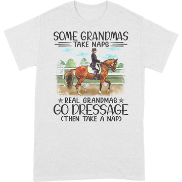 Dressage Some Grandmas Take Naps T-Shirt