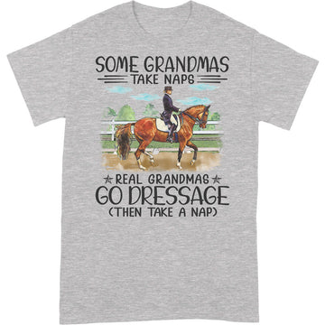 Dressage Some Grandmas Take Naps T-Shirt