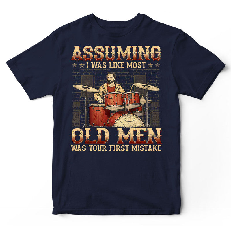 Drums Assuming Old Men T-Shirt GRG028