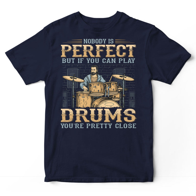 Drums Nobody Is Perfect T-Shirt GDB056