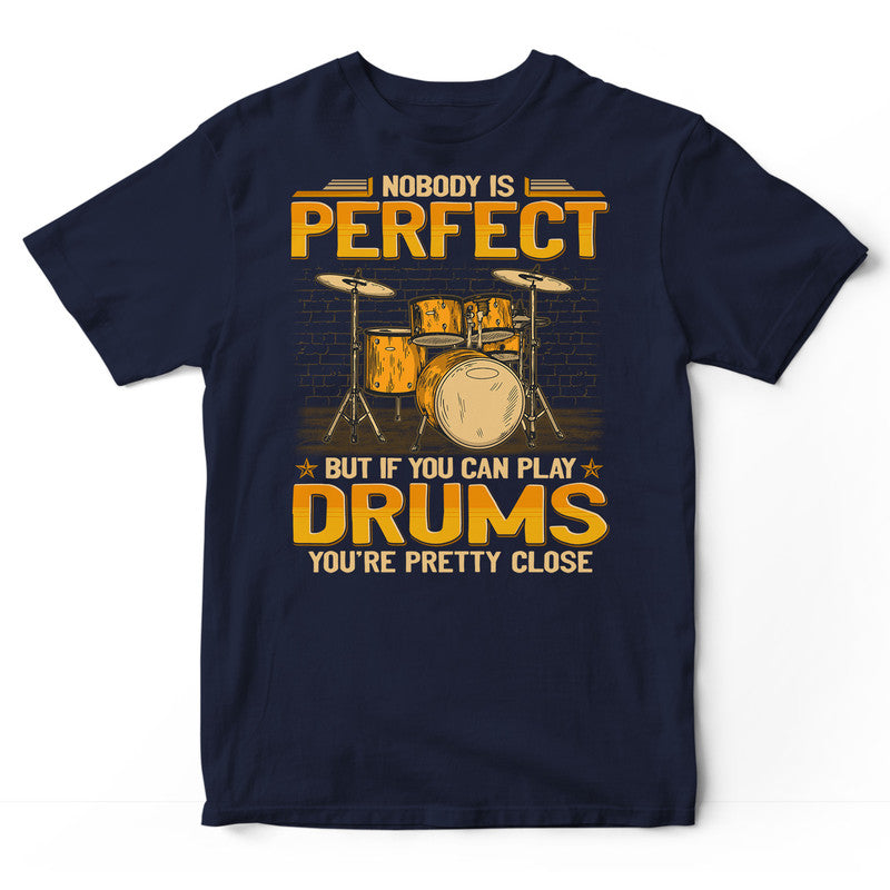 Drums Nobody Is Perfect T-Shirt GEA393