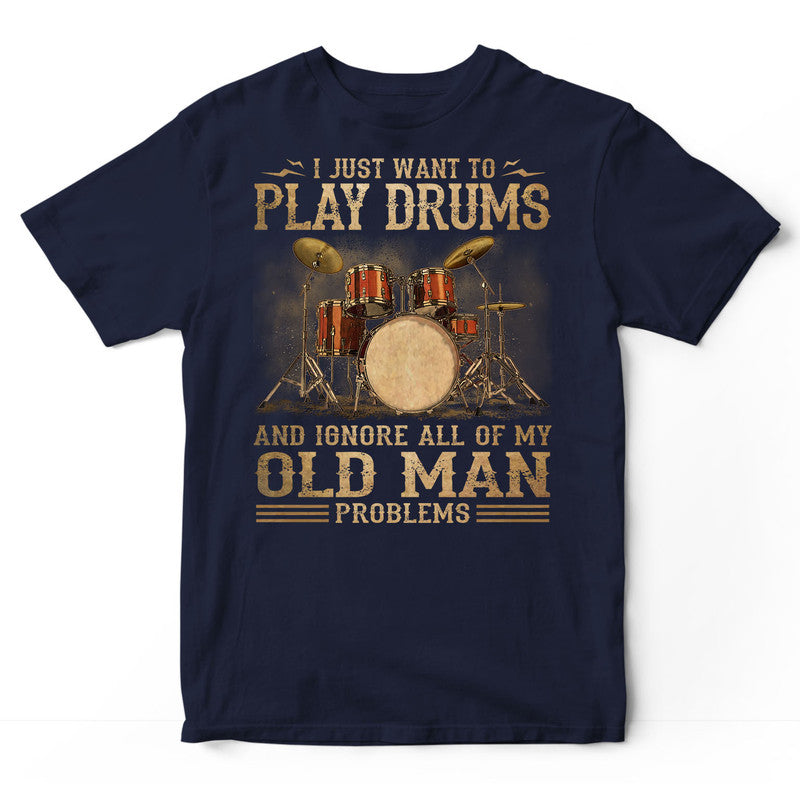 Drums Old Man Problems T-Shirt DGA087