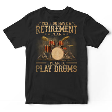 Drums Retirement Plan T-Shirt DGA080