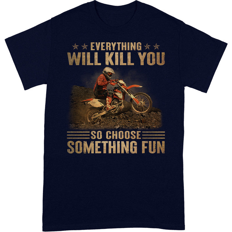 Enduro Bike Everything Will Kill You T-Shirt DGA022