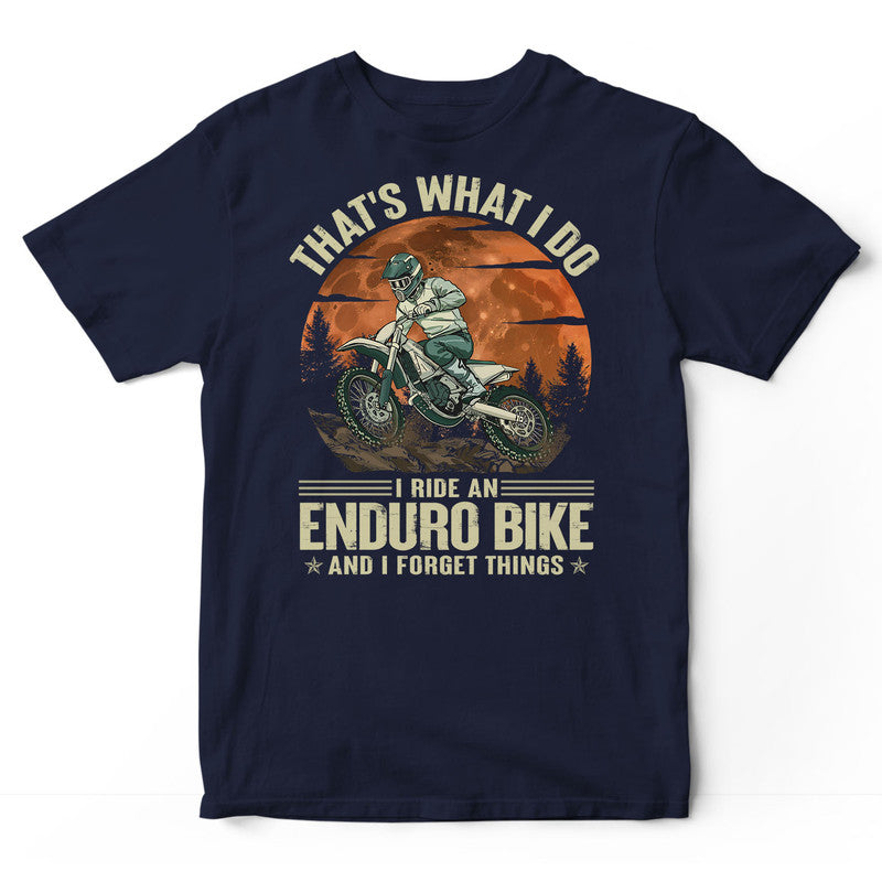 Enduro Bike Forget Things T-Shirt DGD032