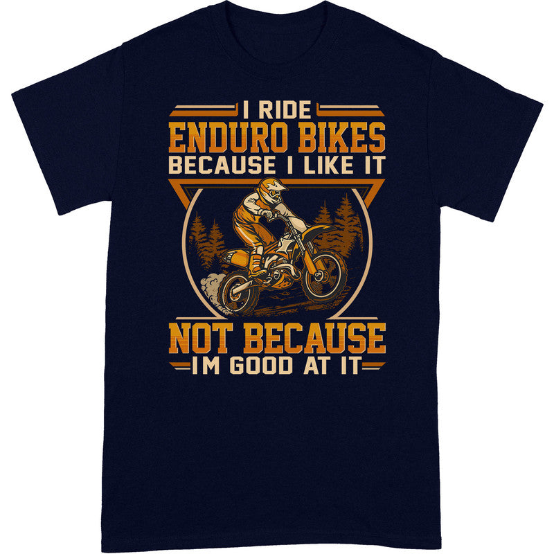 Enduro Bike Good At It T-Shirt GED035